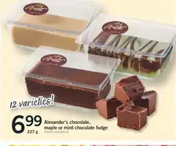 Fortinos ALEXANDER'S CHOCOLATE, MAPLE OR MINT CHOCOLATE FUDGE, 227 g offer