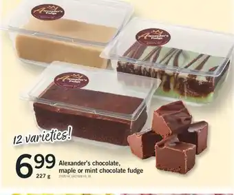 Fortinos ALEXANDER'S CHOCOLATE, MAPLE OR MINT CHOCOLATE FUDGE, 227 g offer