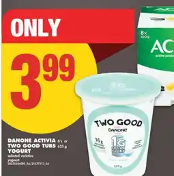 No Frills DANONE ACTIVIA, 8's or TWO GOOD TUBS, 625 g YOGURT offer