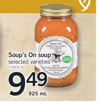 Fortinos SOUP'S ON SOUP, 925 mL offer