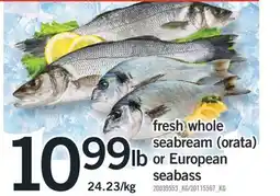 Fortinos FRESH WHOLE SEABREAM (ORATA) OR EUROPEAN SEABASS offer