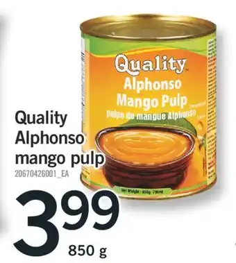 Fortinos QUALITY ALPHONSO MANGO PULP, 850 g offer