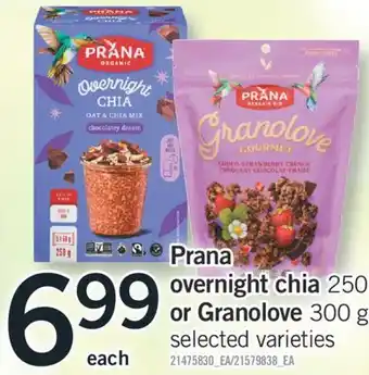 Fortinos PRANA OVERNIGHT CHIA 250 G OR GRANOLOVE 300 G offer