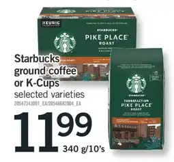 Fortinos STARBUCKS GROUND COFFEE OR K-CUPS, 340 g/10's offer