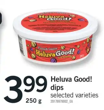 Fortinos HELUVA GOOD! DIPS, 250 g offer