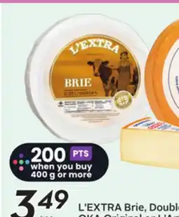 Sobeys L'EXTRA Brie, Double Creme Brie, OKA Original or L'Artisan Swiss-Style offer