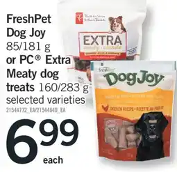 Fortinos FRESHPET DOG JOY, 85/181 g PC EXTRA MEATY DOG TREATS 160/283 G offer