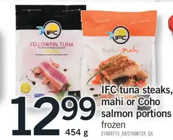 Fortinos IFC TUNA STEAKS, MAHI OR COHO SALMON PORTIONS offer