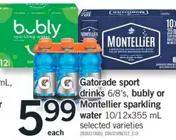 Fortinos GATORADE SPORT DRINKS 6/8'S, BUBLY OR MONTELLIER SPARKLING WATER, 10/12X355 ML offer