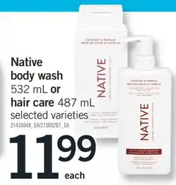 Fortinos NATIVE BODY WASH, 532 ML OR HAIR CARE, 487 ML offer