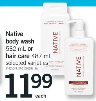 Fortinos NATIVE BODY WASH, 532 ML OR HAIR CARE, 487 ML offer