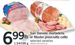 Fortinos SAN DANIELE MORTADELLA OR MASTRO PROSCIUTTO COTTO 1.54/100 g offer