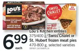 Fortinos LOU'S KITCHEN ENTRÉES, 375/400 G, SWISS CHALET OR ST. HUBERT FROZEN MEAT PIES, 470-800 G offer