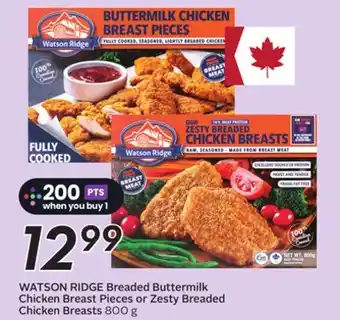 Sobeys WATSON RIDGE Breaded Buttermilk Chicken Breast Pieces or Zesty Breaded Chicken Breasts offer