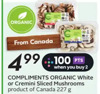 Sobeys COMPLIMENTS ORGANIC White or Cremini Sliced Mushrooms offer