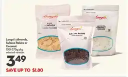 Longo's Longo's Almonds, Sultana Raisins or Coconut offer