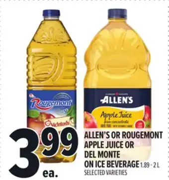 Metro ALLEN'S OR ROUGEMONT APPLE JUICE OR DEL MONTE ON ICE BEVERAGE offer