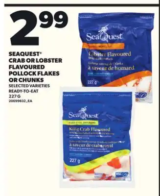 Loblaws SEAQUEST CRAB OR LOBSTER FLAVOURED POLLOCK FLAKES OR CHUNKS 227G offer