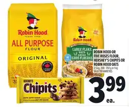 Metro ROBIN HOOD OR FIVE ROSES FLOUR, HERSHEY'S CHIPITS OR ROBIN HOOD OATS offer