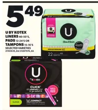 Loblaws U BY KOTEX LINERS 40-50'S, PADS 12-24'S OR TAMPONS 15-16'S offer