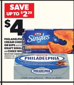 Loblaws PHILADELPHIA CREAM CHEESE OR DIPS 227/250G OR KRAFT SINGLES OR CHEEZ WHIZ 450G offer