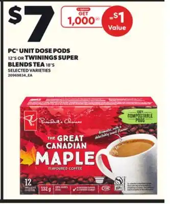 Loblaws PC UNIT DOSE PODS 12'S OR TWININGS SUPER BLENDS TEA 18'S offer