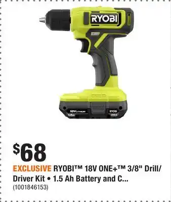 Home Depot EXCLUSIVE RYOBI 18V ONE+ 3/8 Drill/Driver Kit • 1.5 Ah Battery and Charger offer