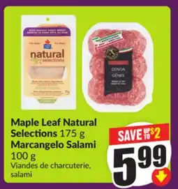 Chalo FreshCo Maple Leaf Natural Selections 175 g Marcangelo Salami 100 g offer