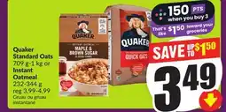 Chalo FreshCo Quaker Standard Oats 709 g-1 kg or Instant Oatmeal 232-344 g offer