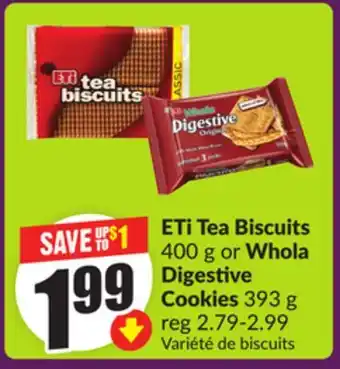 Chalo FreshCo ETi Tea Biscuits 400 g or Whola Digestive Cookies 393 g offer