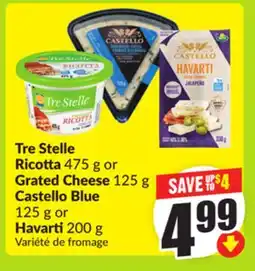 FreshCo Tre Stelle Ricotta 475 g or Grated Cheese 125 g Castello Blue 125 g or Havarti 200 g offer