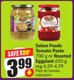 Chalo FreshCo Salem Foods Tomato Paste 700 g or Roasted Eggplant 650 g offer