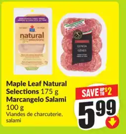 FreshCo Maple Leaf Natural Selections 175 g Marcangelo Salami 100 g offer