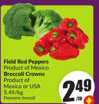 Chalo FreshCo Field Red Peppers Product of Mexico Broccoli Crowns Product of Mexico or USA 5.49/kg offer