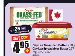 Chalo FreshCo Gay Lea Grass-Fed Butter 250 g Gay Lea Spreadables Butter 227 g offer