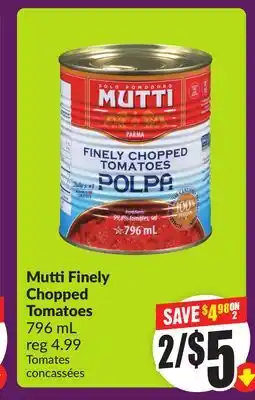 Chalo FreshCo Mutti Finely Chopped Tomatoes 796 mL offer