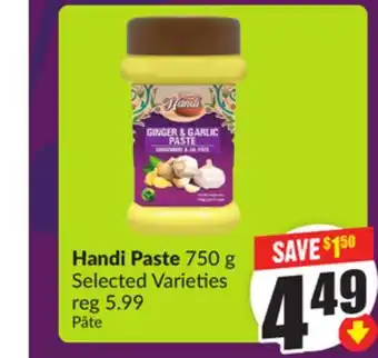 Chalo FreshCo Handi Paste 750 g Selected Varieties offer