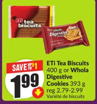 FreshCo ETi Tea Biscuits 400 g or Whola Digestive Cookies 393 g offer