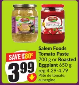 FreshCo Salem Foods Tomato Paste 700 g or Roasted Eggplant 650 g offer