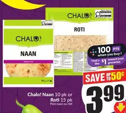 Chalo FreshCo Chalo! Naan 10 pk or Roti 15 pk offer