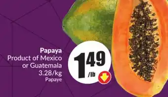 FreshCo Papaya Product of Mexico or Guatemala 3.28/kg offer