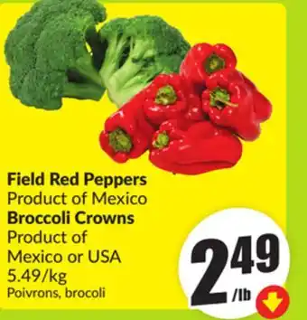 FreshCo Field Red Peppers Product of Mexico Broccoli Crowns Product of Mexico or USA 5.49/kg offer