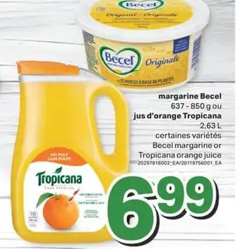 L'Intermarché MARGARINE BECEL, 637 - 850 G OU JUS D'ORANGE TROPICANA, 2,63 L offer