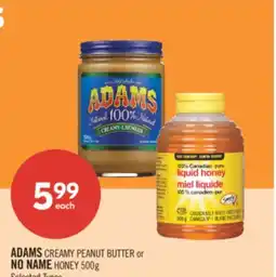 Shoppers Drug Mart ADAMS CREAMY PEANUT BUTTER or NO NAME HONEY 500g offer