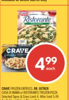 Shoppers Drug Mart CRAVE FROZEN ENTREES, DR. OETKER CASA DI MAMA or RISTORANTE FROZEN PIZZA offer