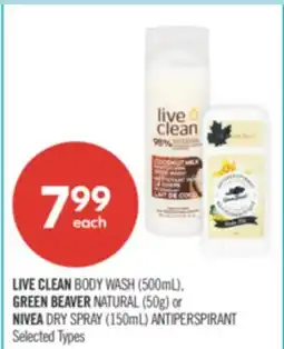 Shoppers Drug Mart LIVE CLEAN BODY WASH (500mL), GREEN BEAVER NATURAL (50g) or NIVEA DRY SPRAY (150mL) ANTIPERSPIRANT offer