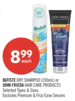 Shoppers Drug Mart BATISTE DRY SHAMPOO (200mL) or JOHN FRIEDA HAIR CARE PRODUCTS offer