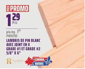 Gagnon - La Grande Quincaillerie LAMBRIS DE PIN BLANC AVEC JOINT EN V GRADE #1 ET GRADE #2 MATÉRIAUX offer