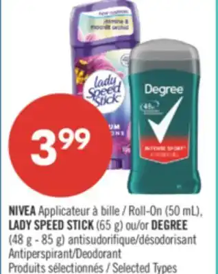 Pharmaprix NIVEA Roll-On (50 mL), LADY SPEED STICK (65 g) or DEGREE (48 g - 85 g) Antiperspirant/Deodorant offer