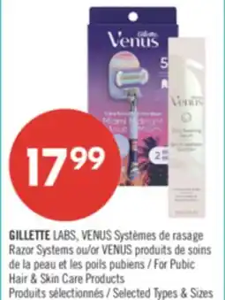 Pharmaprix GILLETTE LABS, VENUS Razor Systems or VENUS For Pubic Hair & Skin Care Products offer